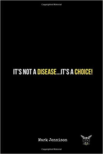 It's Not A Disease... It's A Choice